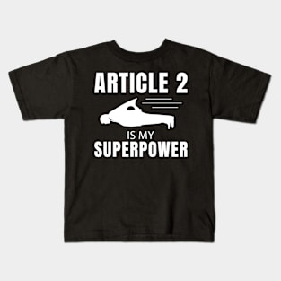 Article 2 - Is My Superpower Kids T-Shirt